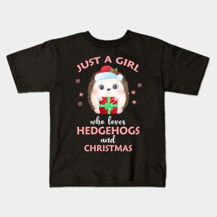 Just a girl who loves hedgehog and christmas Kids T-Shirt